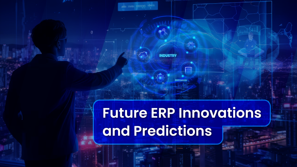 A futuristic business technology scene showing a professional standing in front of a transparent digital interface and interacting with a holographic dashboard labeled “Industry,” surrounded by glowing icons representing cloud computing, AI, databases, automation, and analytics, with a smart city skyline in the background and the title “Future ERP Innovations and Predictions” displayed prominently, symbolizing the next generation of ERP systems, digital transformation, and intelligent enterprise technologies.