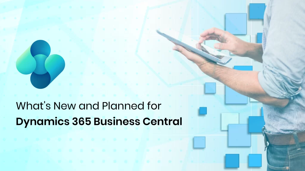What’s New and Planned for Dynamics 365 Business Central