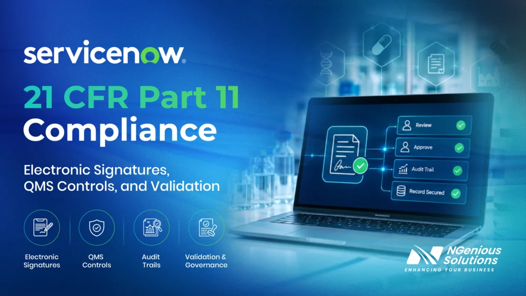 NGenious Solutions promotional graphic titled “ServiceNow 21 CFR Part 11 Compliance,” with the subtitle “Electronic Signatures, QMS Controls, and Validation.” It highlights four areas: Electronic Signatures, QMS Controls, Audit Trails, and Validation & Governance. A laptop illustration displays a workflow with Review, Approve, Audit Trail, and Record Secured statuses.